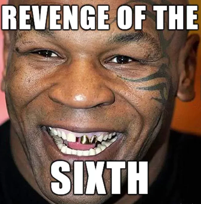 Revenge of the Fifth — Mike Tyson grinning with gold tooth captioned 'Revenge of the Sixth'