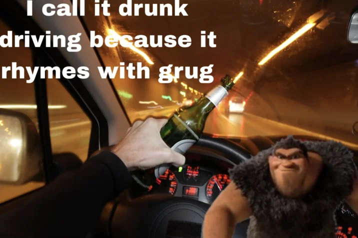 A darkly comedic Rhymes With Grug meme variant showing Grug in nighttime driving scene with white text overlay claiming drunk driving 'rhymes with Grug'.