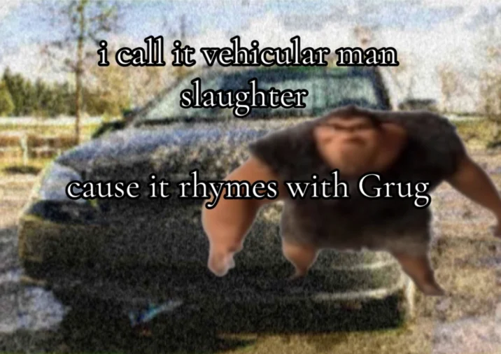 Grug from The Croods claims a vehicular term 'rhymes with Grug' in classic meme format with signature absurd justification.