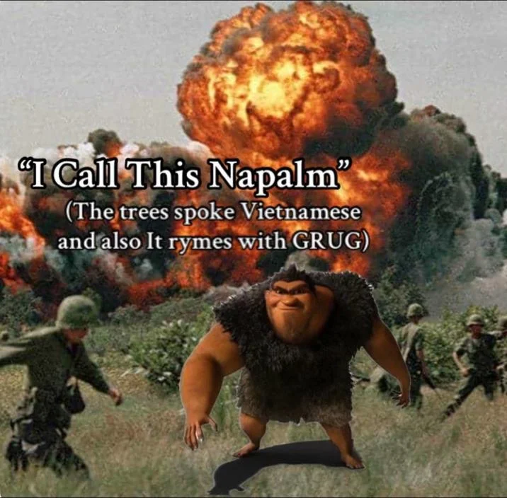 A Rhymes With Grug meme variant layering Vietnam War historical reference with explosion scene from The Croods and Grug in foreground with absurd text.