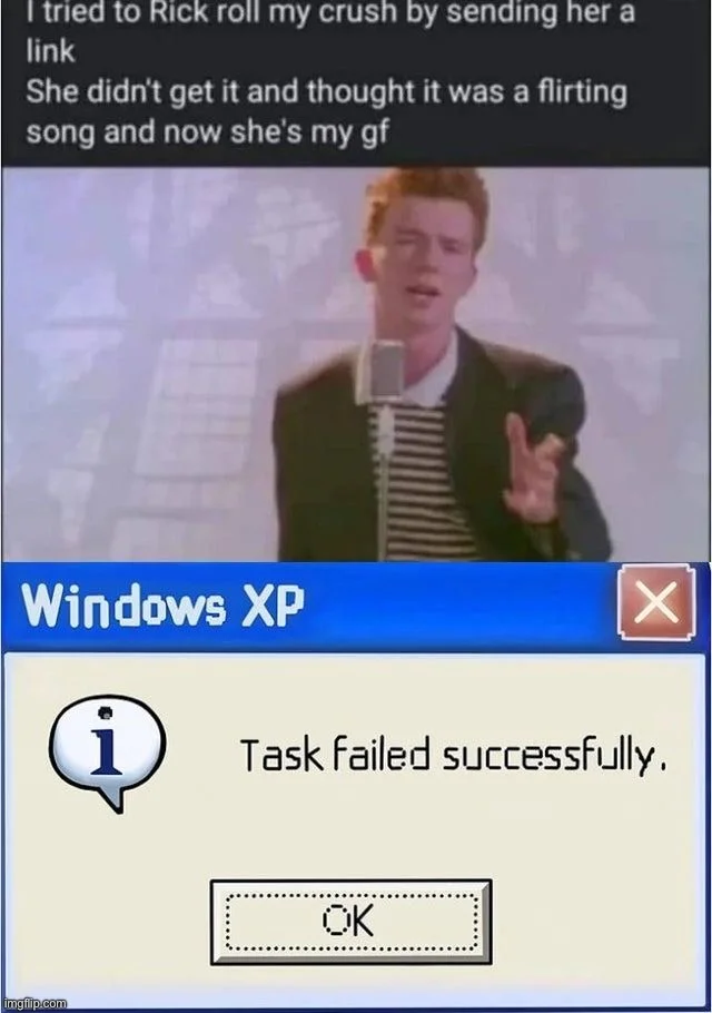A multi-panel meme showing rickroll attempt on a crush followed by nostalgic Windows XP error dialog with 'Task failed successfully' message.