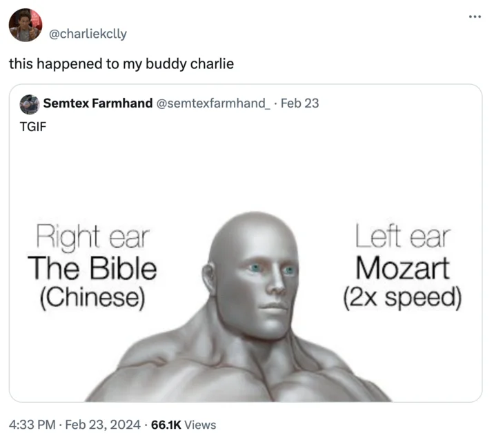 Right Ear The Bible Chinese Left Ear Mozart 2X Speed — Tweet by charliekclly saying 'this happened to my buddy charlie' with quoted Right ear Bible Left ear