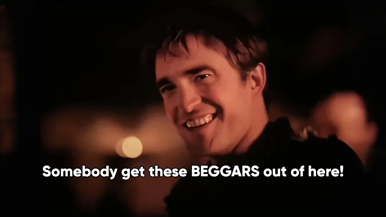 What is Robert Pattinson Somebody Get These Beggars Out Of Here