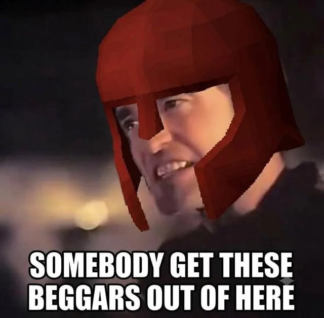 Robert Pattinson Somebody Get These Beggars Out Of Here — Pattinson wearing a RuneScape-style red helmet with the beggars caption