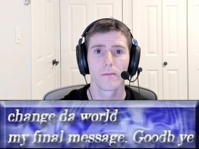 Sad Linus — Linus Sebastian in headphones with deliberately misspelled text overlay 'change da world my final message. Goodb ye'.