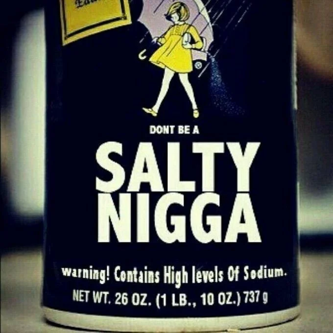 Salty — Edited Morton Salt container with an offensive slur-based caption