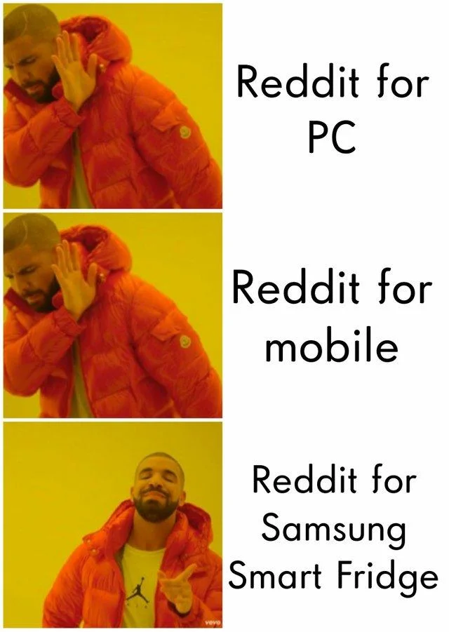 Samsung Smart Fridges — Drake Hotline Bling meme preferring Reddit for Samsung Smart Fridge over PC or mobile