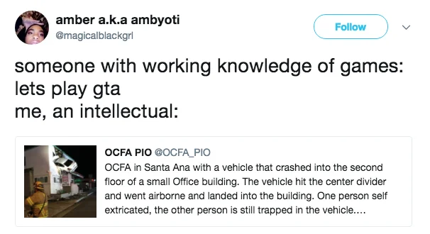 Santa Ana Second Floor Car Crash — Tweet from @magicalblackgrl reading 'someone with working knowledge of games lets play gta / me an intellectual' quoting