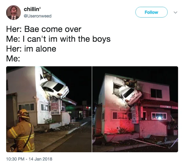 Santa Ana Second Floor Car Crash — Tweet by @Useronweed using 'Bae come over / Me: I'm with boys / Her: I'm alone / Me:' format with dual-angle Santa Ana crash