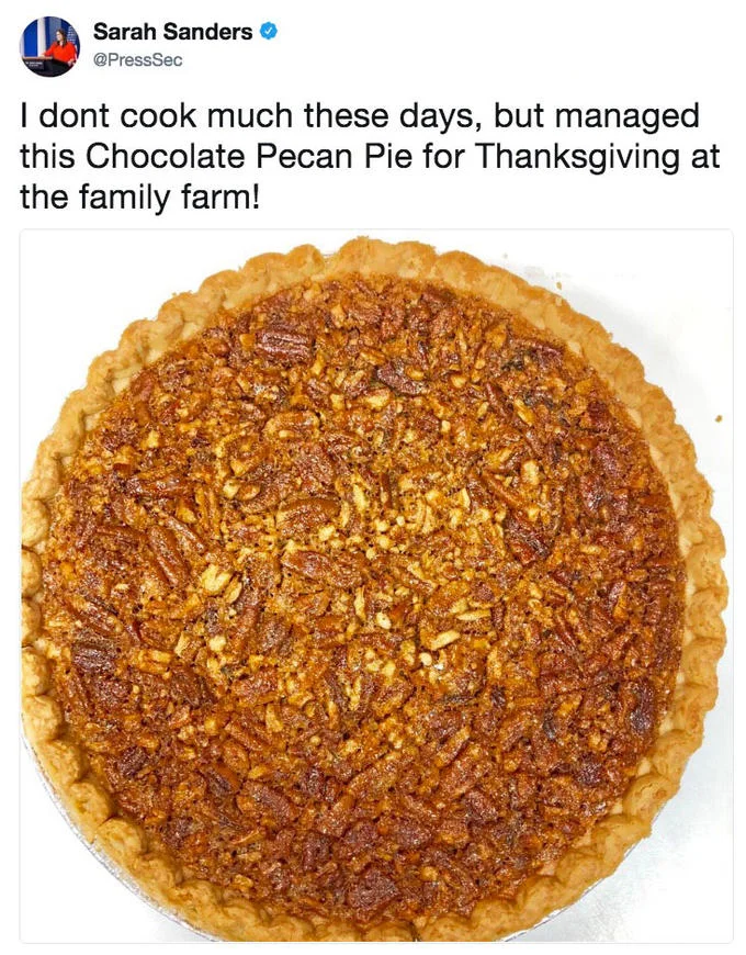 Sarah Huckabee Sanders — Sarah Sanders tweet showing chocolate pecan pie for Thanksgiving