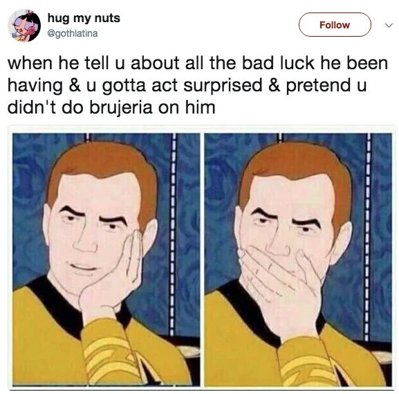 Twitter screenshot using Sarcastically Surprised Kirk meme about pretending not to have cursed someone with brujeria