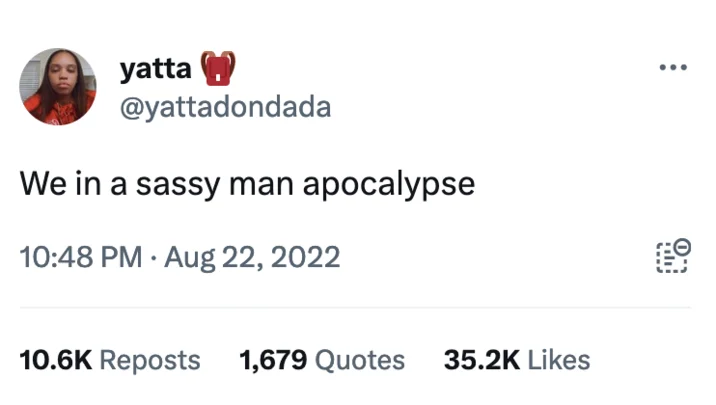 Screenshot of viral tweet by @yattadondada from August 22, 2022 reading 'We in a sassy man apocalypse' with 10.6K reposts and 35.2K likes.