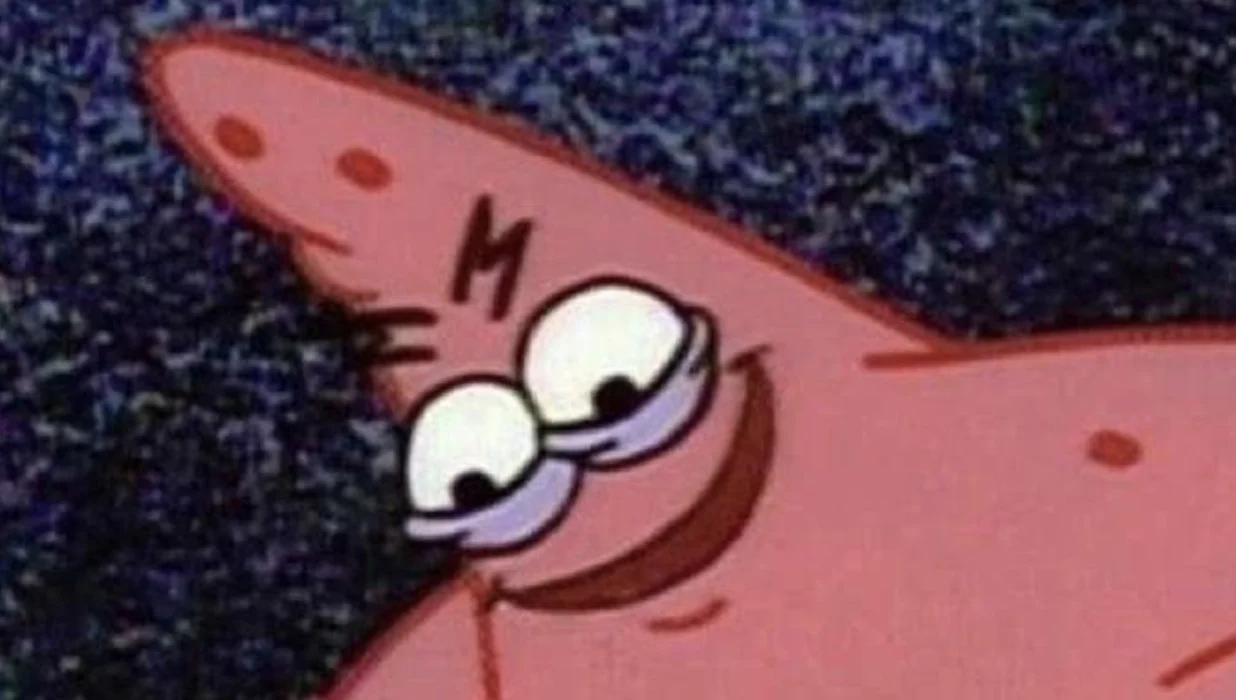 Savage Patrick — Close-up of Patrick Star from SpongeBob SquarePants with a smug, devious smile and wide eyes