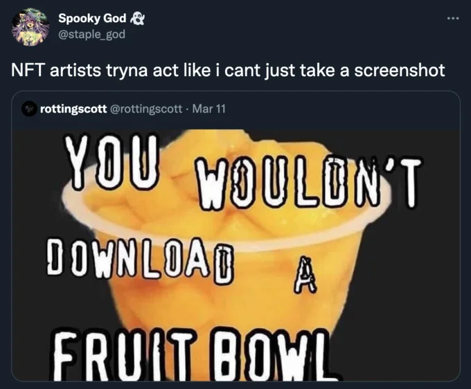 Screenshotting Nfts — Tweet with 'You Wouldn't Download a Fruit Bowl' anti-piracy parody image