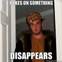 A Scumbag Steve meme with impact font captions 'Pukes on something' and 'Disappears,' capturing selfish behavior and avoiding responsibility.