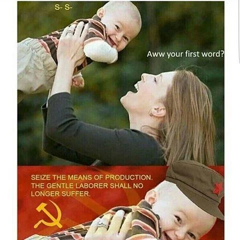 Seize the Means of Production — Baby's first words meme with Soviet imagery declaring seizure of the means of production