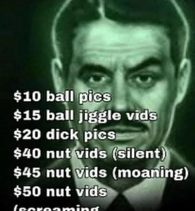 Green-tinted vintage portrait of a man with the 'Selling Dick Pics' price list meme text overlaid.