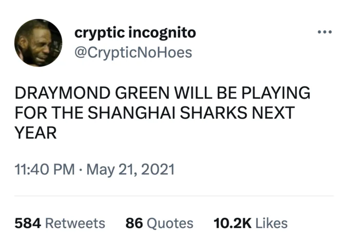 Tweet from cryptic incognito claiming Draymond Green will be playing for the Shanghai Sharks next year.