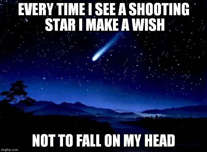 Shooting Stars — A nightscape with a shooting star and overlaid text humorously expressing wishes about wishing stars without impact.