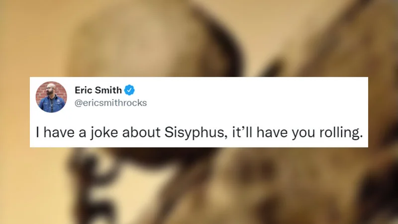 Sisyphus Pushing a Boulder — Tweet by Eric Smith saying 'I have a joke about Sisyphus, it'll have you rolling' over a blurred Sisyphus sculpture