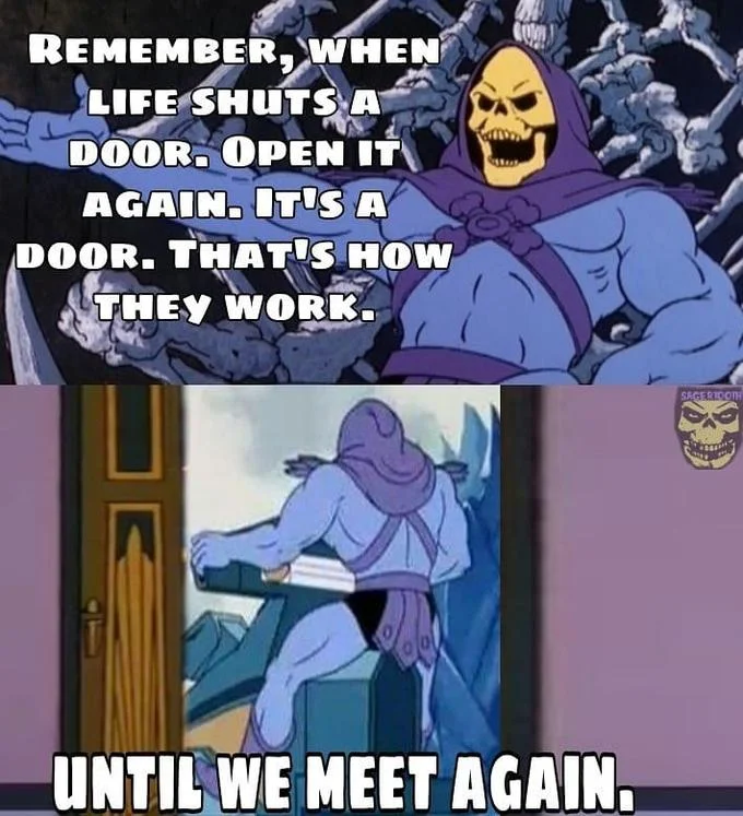 Skeletor Facts meme showing Skeletor sharing a philosophical observation about life's doors with the signature running-away panel and 'until we meet again'