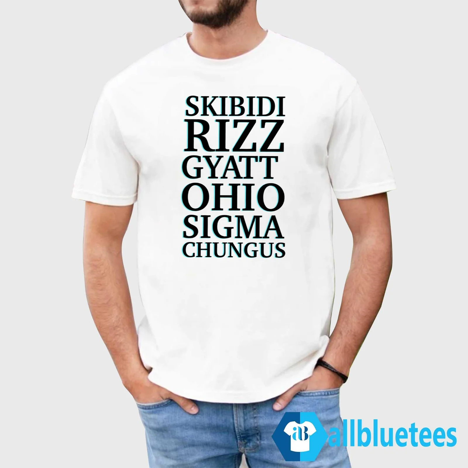 Skibidi Sigma — A white t-shirt displays Gen Alpha internet slang terms including SKIBIDI, RIZZ, GYATT, OHIO, SIGMA, and CHUNGUS in bold black lettering.