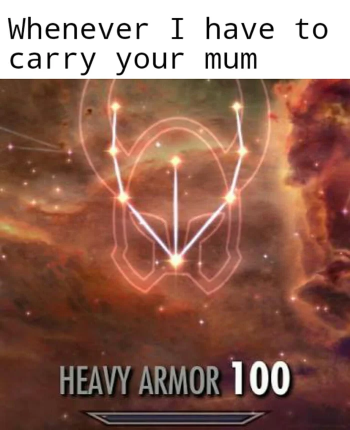 Skyrim Skill Tree — A Skyrim skill constellation screen with 'HEAVY ARMOR 100' notification captioned 'Whenever I have to carry your mum'.