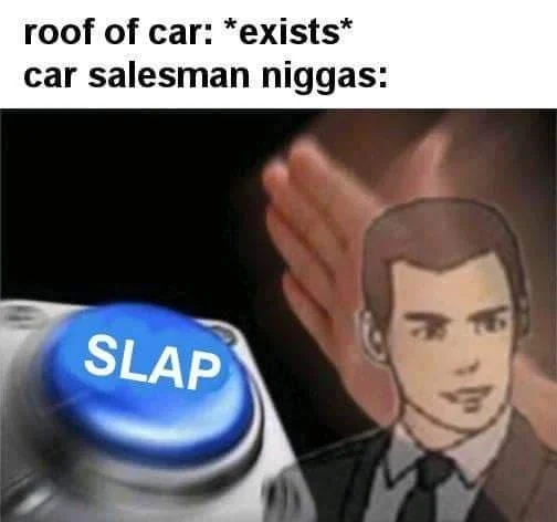 Slaps — Meme template depicting a car salesman scenario with text about roof-slapping and a blue 'SLAP' button with salesman character.