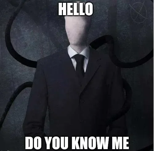 A meme featuring Slender Man in iconic black suit greeting with classic lines, creating irony through politeness versus horror context.