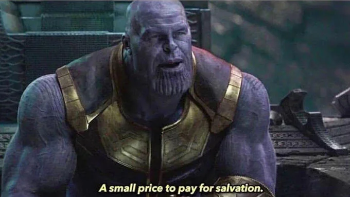 A Small Price to Pay for Salvation — Template version of Thanos meme from Avengers Infinity War featuring iconic quote in white text at bottom.