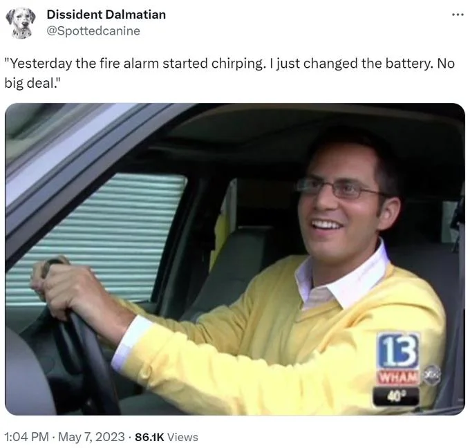 Smoke Detector Beeping — Tweet using a smiling driver reaction image to caption casually replacing a chirping fire alarm battery