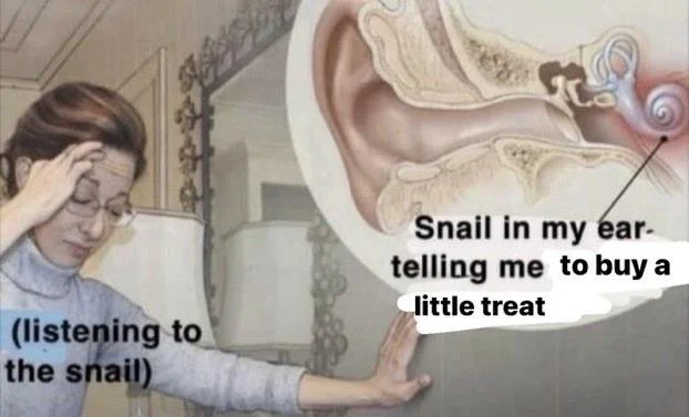 Snail In My Ear Telling Me — (listening to the snail) Snail in my ear- telling me to buy a little treat