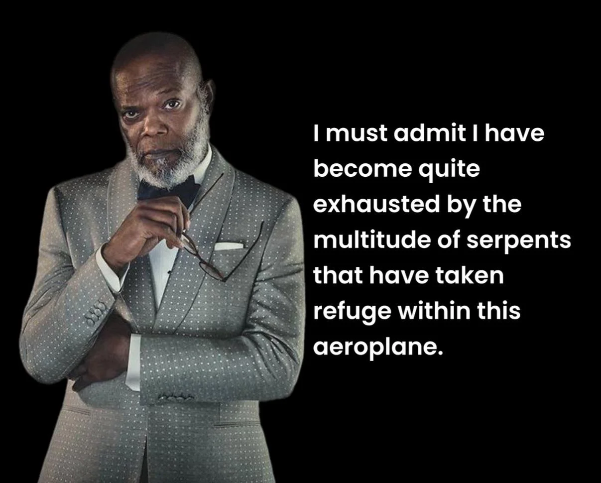 Samuel L. Jackson in a tuxedo with a formally-worded paraphrase of the Snakes on a Plane line