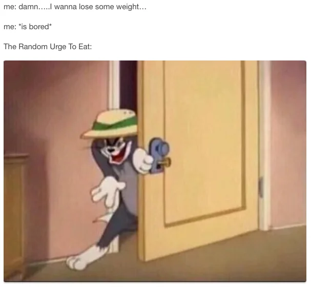 Sneaky Tom meme captioned about the random urge to eat sneaking up while trying to lose weight