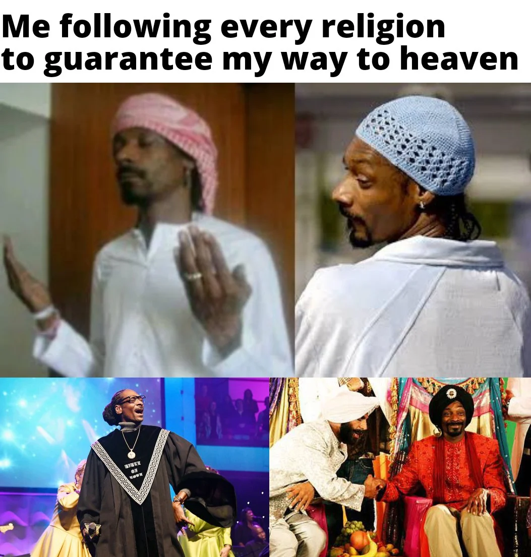 Four-panel meme of Snoop Dogg in different religious attire captioned about following every religion