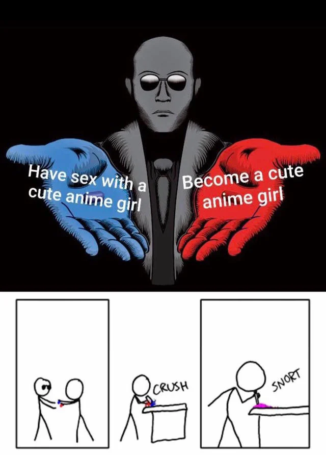 Snorting the Blue Pill and Red Pill — Morpheus pill meme offering 'have sex with a cute anime girl' or 'become a cute anime girl'