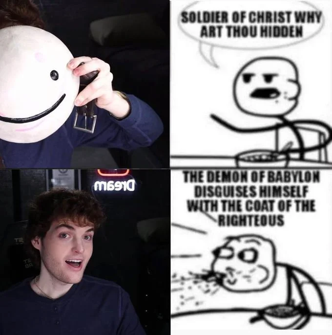Soldier of Christ Why Art Thou Hidden — YouTuber Dream with smiley mask then unmasked beside Cereal Guy Soldier of Christ meme text