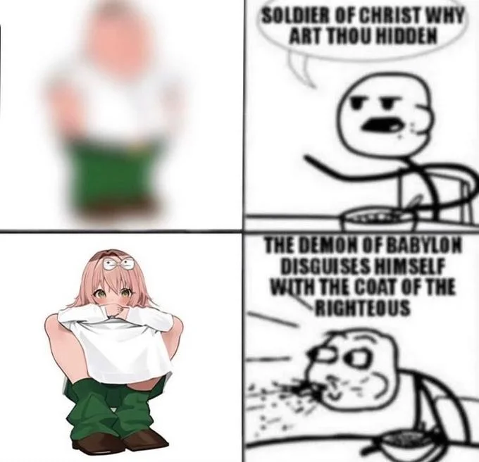 Soldier of Christ Why Art Thou Hidden — Meme showing Peter Griffin revealed as anime girl lifting shirt next to Cereal Guy Soldier of Christ text