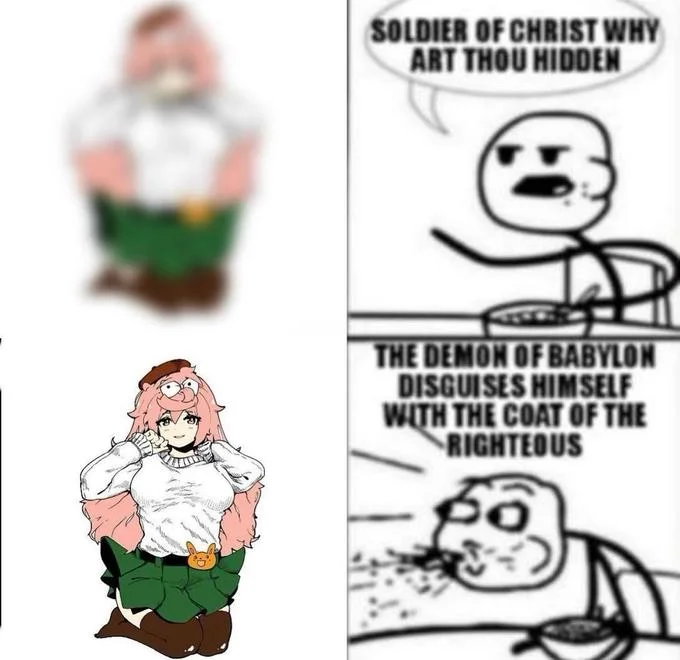 Soldier of Christ Why Art Thou Hidden — Peter Griffin revealed as pink-haired anime girl in sweater beside Cereal Guy meme text panels