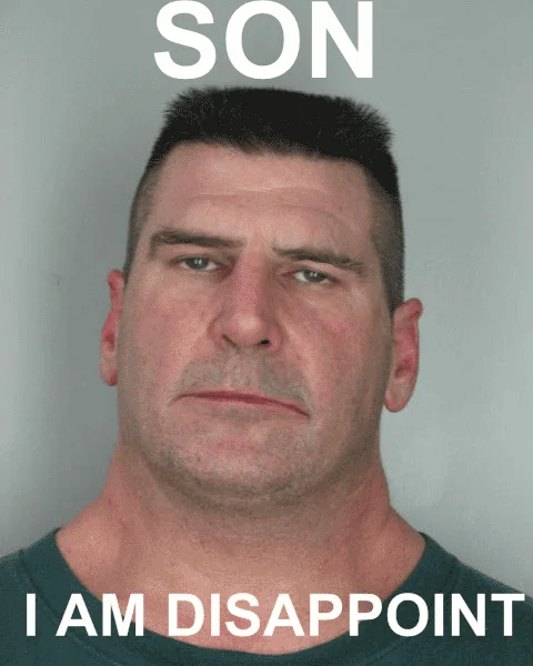 Son, I Am Disappoint — Mugshot of a serious-looking man with SON above and I AM DISAPPOINT below in white text