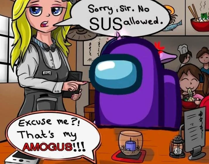 Sorry Sir No Pets Allowed Excuse Me Thats My Wife — Redraw with purple Among Us crewmate at table, 'No SUS allowed' and 'That's my AMOGUS!!!' response.