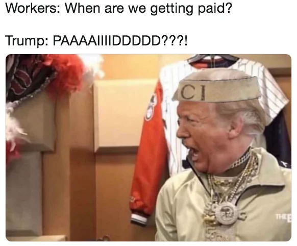 Meme of Trump face edited onto Soulja Boy screaming 'PAAAAIIIDDDDD???!'