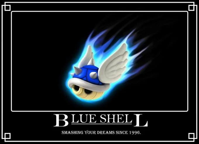 Mario Kart Blue Shell — Demotivational poster of a flaming Blue Shell titled Smashing Your Dreams Since 1996
