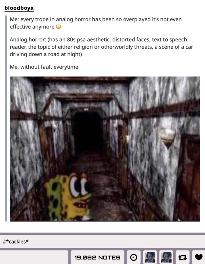 SpongeBob In Silent Hill — Tumblr post about analog horror tropes using the SpongeBob Silent Hill meme as a punchline