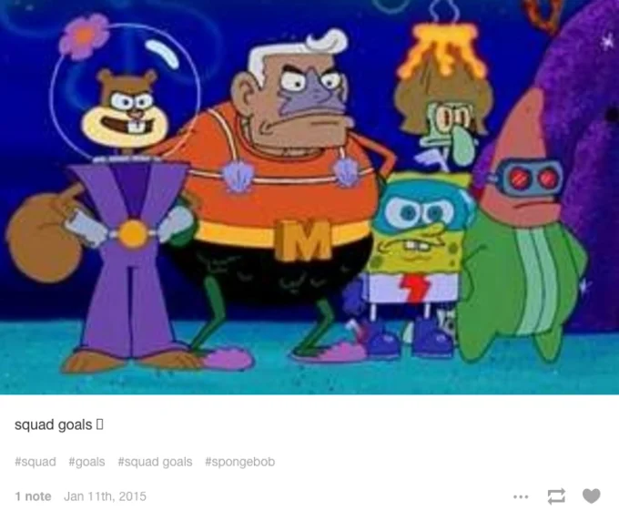 Colorful cartoon characters including SpongeBob SquarePants and companions, captioned with 'squad goals' emoji.