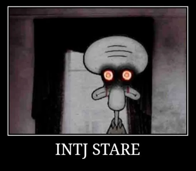 Squidward's Suicide — Demotivational poster of Squidward suicide image labeled INTJ Stare
