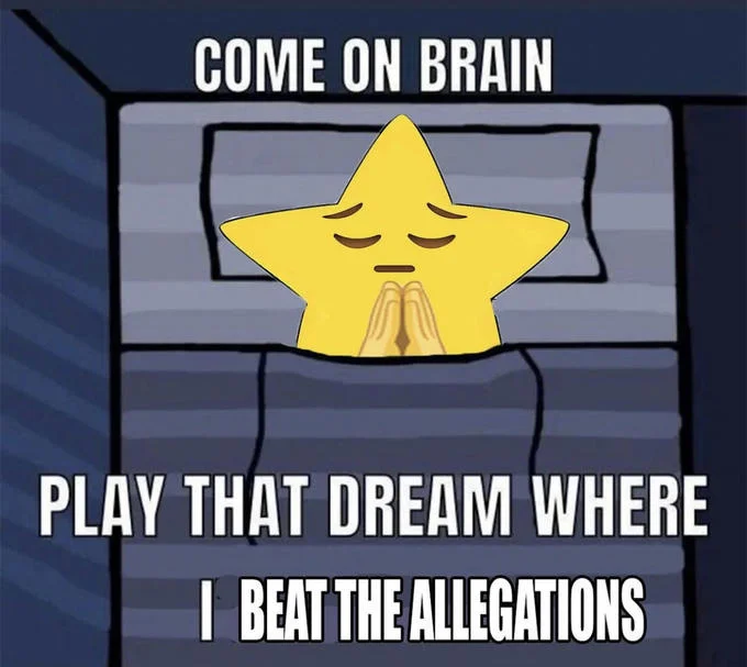 Star Posting — Yellow star praying in bed captioned 'Come on brain play that dream where I beat the allegations'