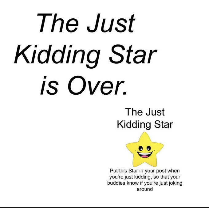 Star Posting — Text 'The Just Kidding Star is Over' with the shrunken original template in the corner