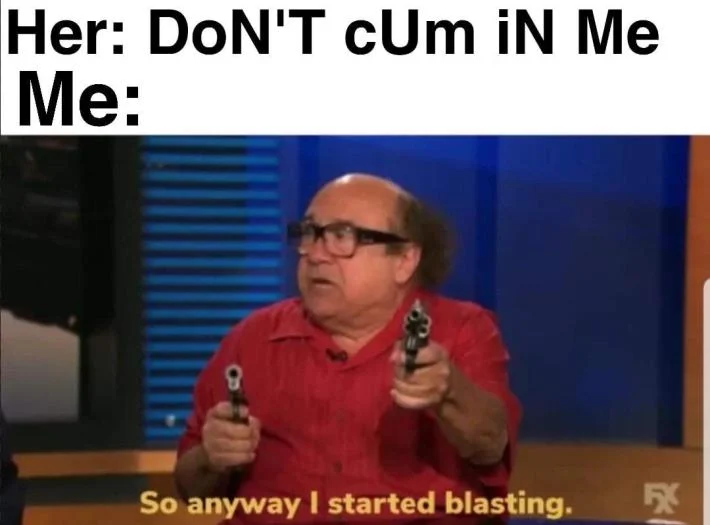So Anyway I Started Blasting — Reaction meme using Frank with pistols as bottom panel response to different setup scenario.