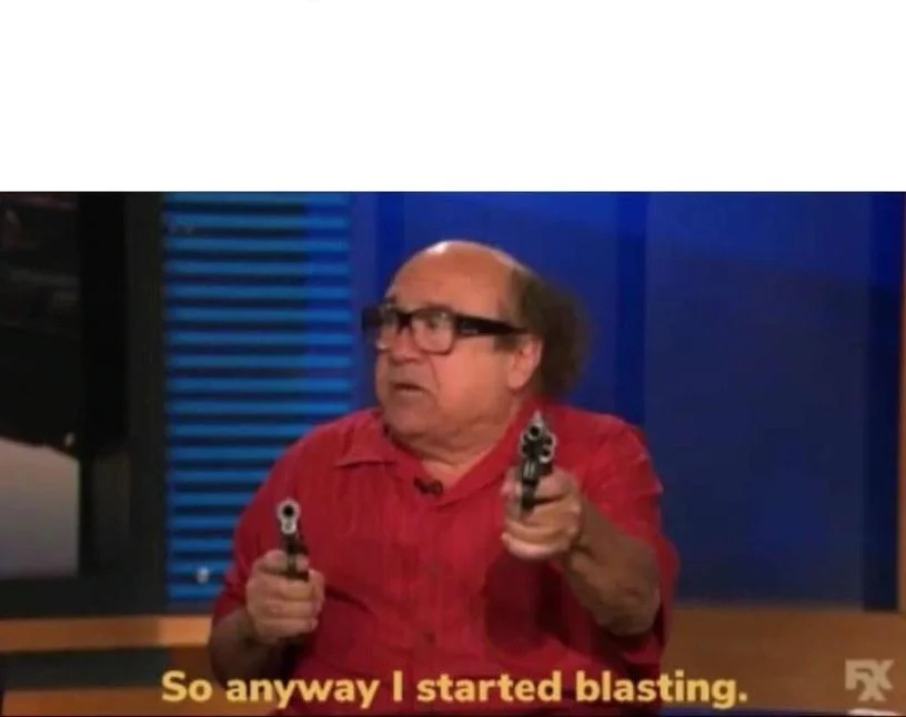 High-quality clean studio version of Frank Reynolds holding two pistols with 'So anyway I started blasting' caption.